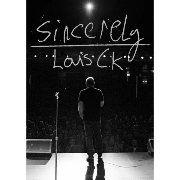 SINCERELY LOUIS CK